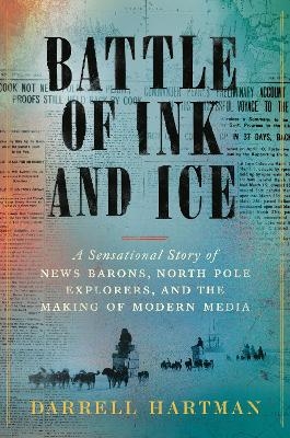 Battle of Ink and Ice - Darrell Hartman
