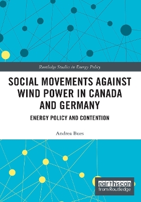 Social Movements against Wind Power in Canada and Germany - Andrea Bues