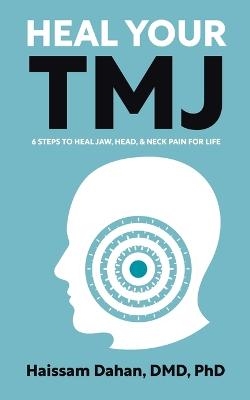 Heal Your TMJ - Haissam Dahan