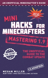 Mini Hacks for Minecrafters: Mastering 1.9 -  Megan Miller