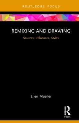 Remixing and Drawing - Ellen Mueller