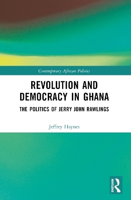Revolution and Democracy in Ghana - Jeffrey Haynes