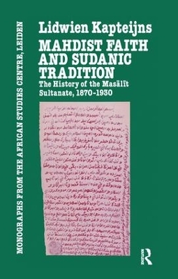 Mahdish Faith and Sudanic Tradition - Lidwien Kapteijns