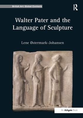 Walter Pater and the Language of Sculpture - Lene Østermark-Johansen