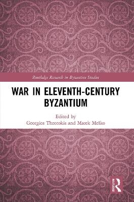 War in Eleventh-Century Byzantium - 