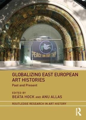 Globalizing East European Art Histories - 