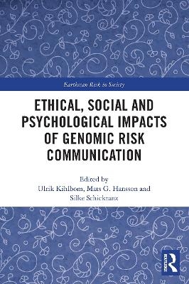 Ethical, Social and Psychological Impacts of Genomic Risk Communication - 