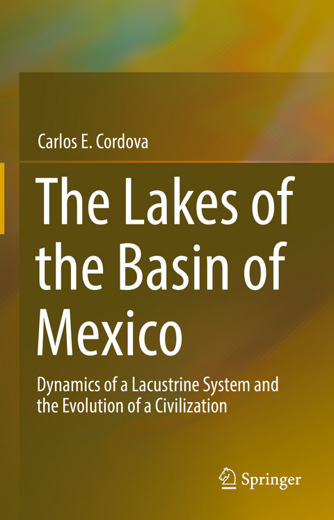 The Lakes of the Basin of Mexico - Carlos E. Cordova