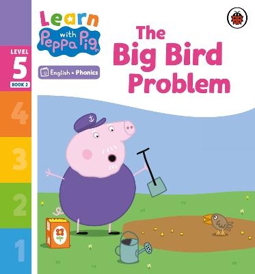 Learn with Peppa Phonics Level 5 Book 2 – The Big Bird Problem (Phonics Reader) -  Peppa Pig
