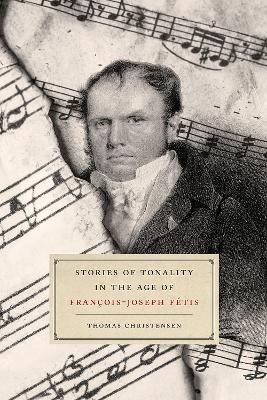 Stories of Tonality in the Age of François-joseph Fétis - Thomas Christensen