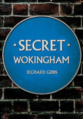 Secret Wokingham - Richard Gibbs