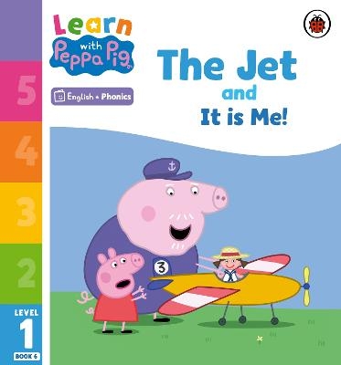 Learn with Peppa Phonics Level 1 Book 6 – The Jet and It is Me! (Phonics Reader) -  Peppa Pig