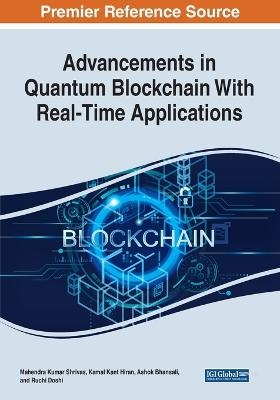 Advancements in Quantum Blockchain With Real-Time Applications - 