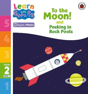 Learn with Peppa Phonics Level 2 Book 5 – To the Moon! and Peeking in Rock Pools (Phonics Reader) -  Peppa Pig