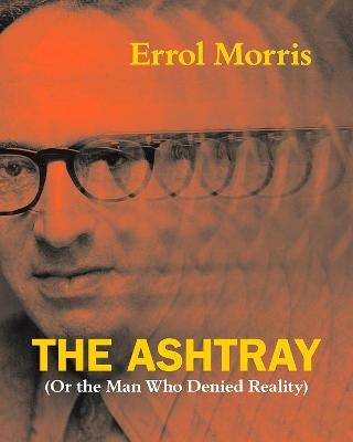 The Ashtray - Errol Morris