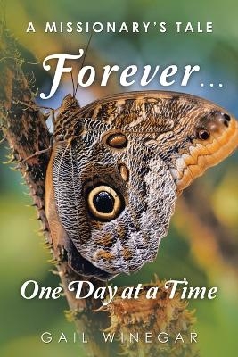 Forever... One Day at a Time - Gail Winegar