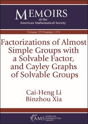 Factorizations of Almost Simple Groups with a Solvable Factor, and Cayley Graphs of Solvable Groups - Cai-Heng Li, Binzhou Xia