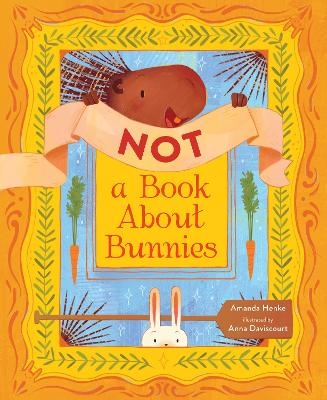 Not a Book About Bunnies - Amanda Henke