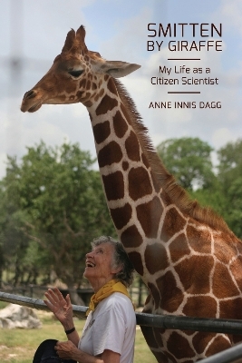 Smitten by Giraffe - Anne Innis Dagg