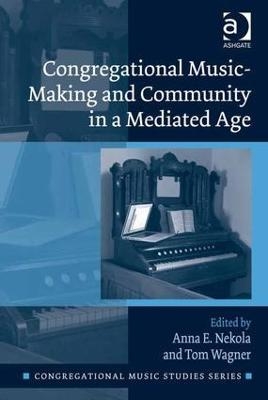 Congregational Music-Making and Community in a Mediated Age - 