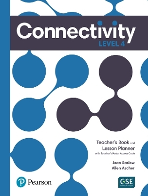 Connectivity Level 4 Teacher's Book and Lesson Planner - Joan Saslow, Allen Ascher