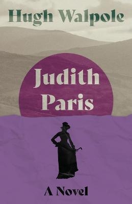 Judith Paris - A Novel - Hugh Walpole