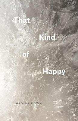 That Kind of Happy - Maggie Dietz