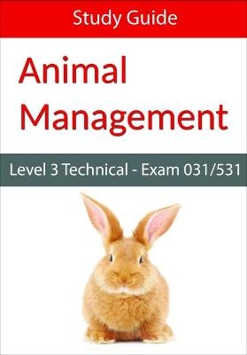 Level 3 Technical in Animal Management: Exam 031/531 Study Guide -  Eboru Publishing