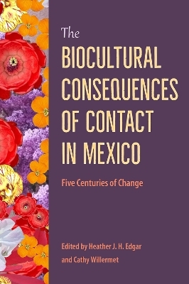 The Biocultural Consequences of Contact in Mexico - 