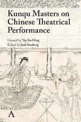 Kunqu Masters on Chinese Theatrical Performance - 