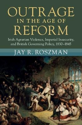 Outrage in the Age of Reform - Jay R. Roszman