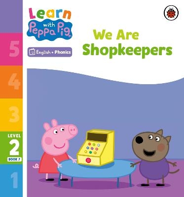 Learn with Peppa Phonics Level 2 Book 7 – We Are Shopkeepers (Phonics Reader) -  Peppa Pig