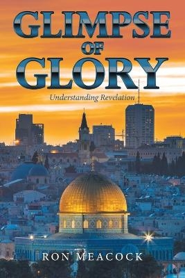 Glimpse of Glory - Ron Meacock