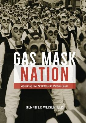 Gas Mask Nation - Gennifer Weisenfeld