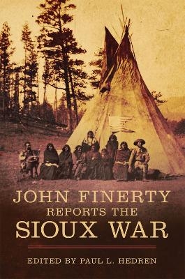 John Finerty Reports the Sioux War - John Finerty