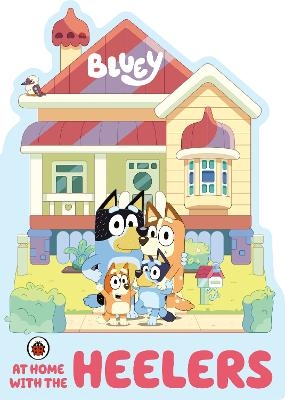 Bluey: At Home with the Heelers -  Bluey