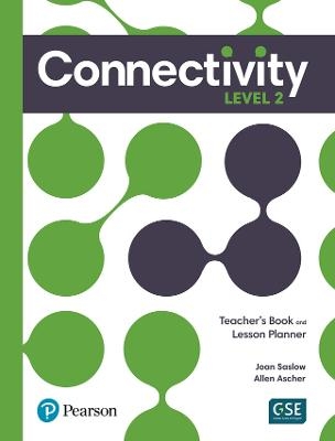 Connectivity Level 2 Teacher's Book and Lesson Planner - Joan Saslow, Allen Ascher