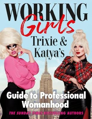 Working Girls - Trixie Mattel, Katya Zamolodchikova