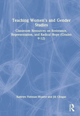 Teaching Women's and Gender Studies - Kathryn Fishman-Weaver, Jill Clingan