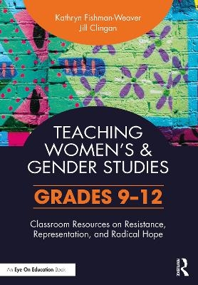 Teaching Women's and Gender Studies - Kathryn Fishman-Weaver, Jill Clingan