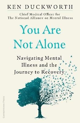 You Are Not Alone - Dr Ken Duckworth