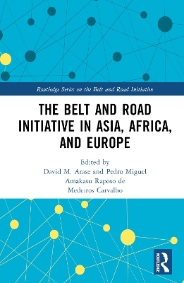 The Belt and Road Initiative in Asia, Africa, and Europe - 