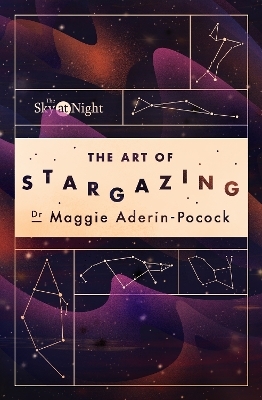 The Sky at Night: The Art of Stargazing - Dr Maggie Aderin-Pocock