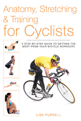 Anatomy, Stretching & Training for Cyclists -  Lisa Purcell