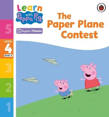 Learn with Peppa Phonics Level 4 Book 11 – The Paper Plane Contest (Phonics Reader) -  Peppa Pig