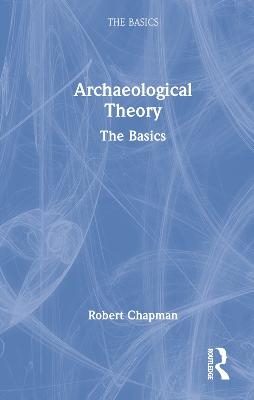 Archaeological Theory - Robert Chapman