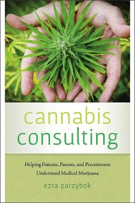 Cannabis Consulting - Ezra Parzybok