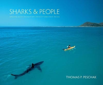 Sharks and People - Thomas P. Peschak