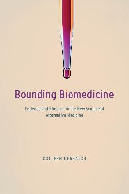 Bounding Biomedicine - Colleen Derkatch