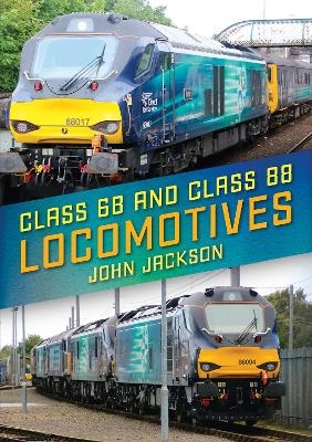 Class 68 and Class 88 Locomotives - John Jackson